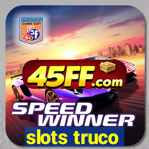 slots truco